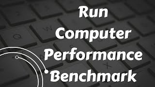 How to Run A Computer Performance Benchmark Test  GPU Test  Ram Test  Benchmark Scores [upl. by Nalak]