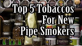 Top 5 Tobaccos for New Pipe Smokers [upl. by Sandi]