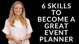 6 Skills to Become a Great Event Planner [upl. by Maxa354]