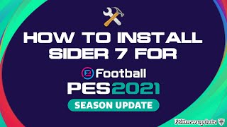 How to Install Sider 7 for PES 2021 Season Update PC Only [upl. by Noemi643]