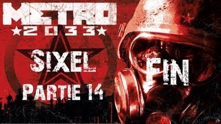 Sixel Metro 2033  Walkthrough FR  Partie 14  Fin [upl. by Petra]