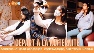 DÉPART À LA MATERNITÉ🤰DERNIERS JOURS DE GROSSESSECONTRACTIONS DÉBUT DE TRAVAIL vloggrossesse [upl. by Mllly]