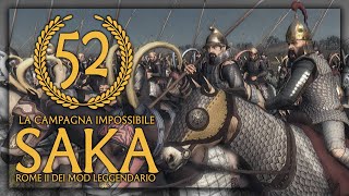 LA FAVOLA DIVENUTA LEGGENDA FINALE ► Saka 52  Total War Rome II DEI Mod Leggendario [upl. by Atlanta352]