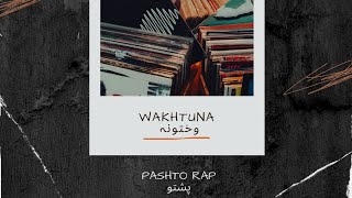 Wakhtuna  pashto Rap  Faraz Yunus  Rap 2024 official audio [upl. by Kask]