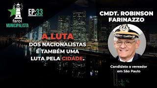 Entrevista ao Cmdt Robinson Farinazzo candidato a Vereador de São Paulo  Farol Municipalista 33 [upl. by Chastain522]