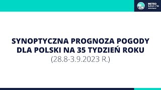 IMGWPIB Synoptyczna prognoza pogody dla Polski na 35 tydzień roku 288392023 r [upl. by Heddi694]