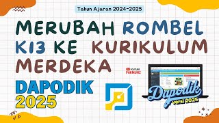 Dapodik 2025  Cara Merubah Rombel Kurikulum K13 Ke Kurikulum Merdeka [upl. by Asselam]