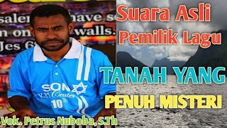 Lagu Papua Tanah Yang Penuh Misteri PetrusNuboba [upl. by Wengert906]