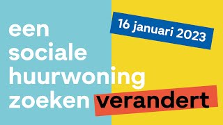 een sociale huurwoning zoeken verandert per 16 januari 2023 [upl. by Raveaux]