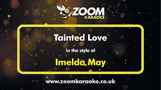 Imelda May  Tainted Love  Karaoke Version from Zoom Karaoke [upl. by Flower886]