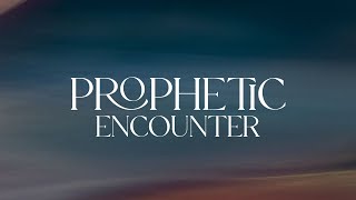 Prophetic Encounter [upl. by Mitchell537]