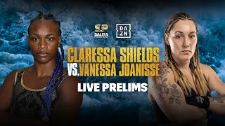 CLARESSA SHIELDS VS VANESSA JOANISSE PRELIMS LIVESTREAM [upl. by Madigan90]