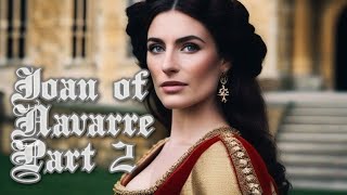 Joan of Navarre  The Queen Accused of Witchcraft  Part 2 [upl. by Drusy]