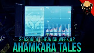 Ahamkara Tales  Week 2  Destiny 2 Season of The Wish [upl. by Ahsilad]