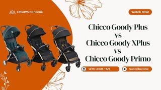 Chicco Goody Primo vs Chicco Goody Xplus vs Chicco Goody Plus Stroller [upl. by Mastic]