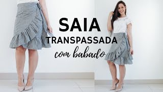 COMO FAZER SAIA TRANSPASSADA COM BABADO  COSTURE COMIGO  ELLEN BORGES [upl. by Eal113]