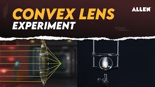 ➡️ Convex Lens Experiment  Complete Video to Understand Practical  ALLEN Career Institute [upl. by Vihs646]