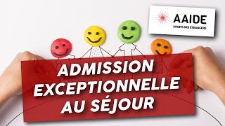 Ladmission exceptionnelle au séjour au titre de la vie privée et familiale AES VPF [upl. by Kanya163]