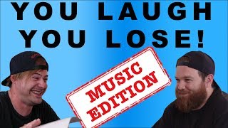 YOU LAUGH YOU LOSE MUSIC EDITION [upl. by Enytsirhc]