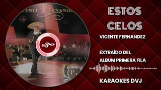 KARAOKE ESTOS CELOS VICENTE FERNANDEZ [upl. by Opaline]