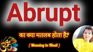 Abrupt meaning in Hindi Abrupt ko Hindi m kya khte h Abrupt ka matlb hindi m kya hota h [upl. by Liebman]