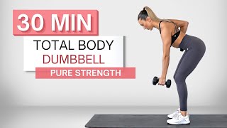 30 min TOTAL BODY DUMBBELL WORKOUT  Sculpt and Strengthen  Warm Up and Cool Down Included [upl. by Sitelc]