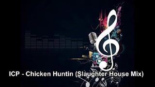 ICP  Chicken Huntin Slaughter House Mix Instrumental [upl. by Berlyn]