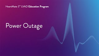 HeartMate 3 LVAD Patient Education Program  Part 14 of 17 Power Outages [upl. by Ilohcin]