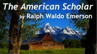 The American Scholar by Ralph Waldo Emerson  FULL AudioBook  Speech [upl. by Arva524]