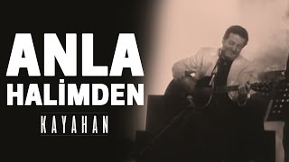 Anla Halimden  Kayahan [upl. by Yenetruoc]