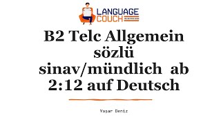 B2 Telc Allgemein sözlü sinavmündlich ab 212 auf Deutsch [upl. by Rockafellow805]