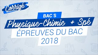 BAC S 2018  Correction de lépreuve de physiquechimie  Spé [upl. by Newton]