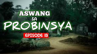 ASWANG SA PROBINSYA episode 13  Tagalog horror film  horror  horror movie  aswang Horror film [upl. by Ecirtnahs54]