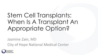 Stem Cell Transplant Series When Is A Transplant An Appropriate Option [upl. by Nellir253]