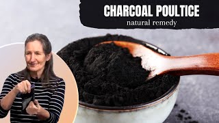 Charcoal Poultice  Easy DIY Guide [upl. by Eltsryk]