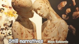 Still narratives Maya Kulenovic [upl. by Notle548]