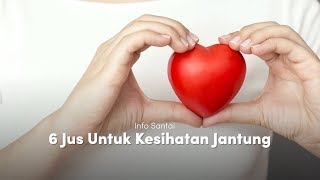 6 Jus Untuk Kesihatan Jantung  Seminit Resepi [upl. by Esdnyl362]