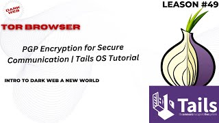 49quotHow to Use PGP Encryption for Secure Communication  Tails OS Tutorialquot [upl. by Oruntha]