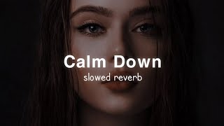 calm down  slowed  reverb   selena gomez rema [upl. by Maible740]