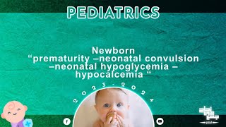 Ch1 Part 5 Newborn Prematurity neonatal convulsions hypoglycemia and hypocalcemia Pediatrics [upl. by Earized]