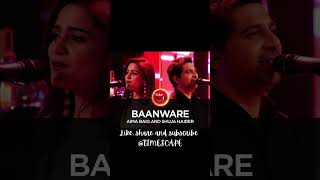 Baanware  Song by Aima Baig and Shuja Haider [upl. by Dric162]