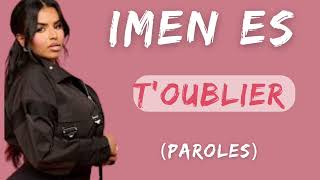 IMEN ES  Toublier Paroles\Lyrics [upl. by Kiehl]