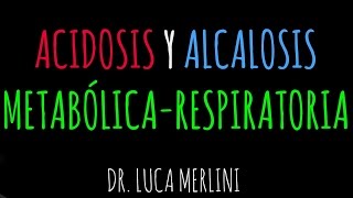 AcidosisAlcalosis Trastornos del equilibrio ácidobase [upl. by Cath721]