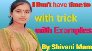 Use Of I dont have time to With trick with Examples by Shivani Mam trending viral mvr english [upl. by Nylasor]