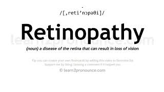 Pronunciation of Retinopathy  Definition of Retinopathy [upl. by Sherman]