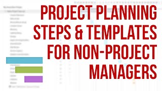 Project Planning Steps amp Templates  PM Tips for NonPMs [upl. by Kcarb]