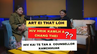 HIV Kaite Tan Counselling Pawimawhna  KHAI LE Podcast with Lalnunziri [upl. by Japha]