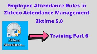 How To Employee Attendance Rules in Zkteco Attendance Management Zktime 50 [upl. by Sibby]