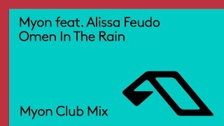 Myon feat Alissa Feudo  Omen In The Rain Myon Club Mix [upl. by Evslin]