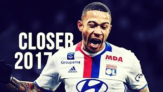 Memphis Depay  Closer  Skills amp Goals  20162017 HD [upl. by Brittaney]